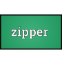 Zipper